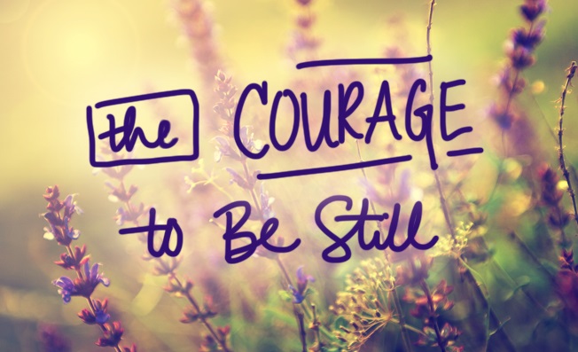 Courage-to-be-still3